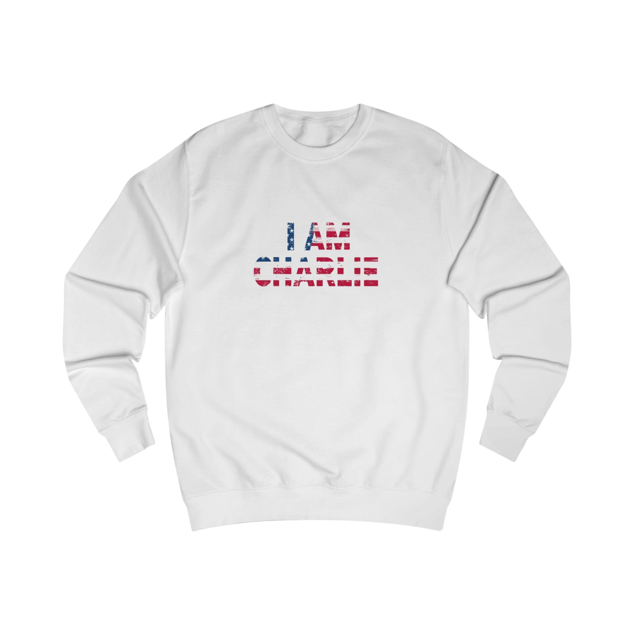 Patriotic Unisex Sweatshirt - I Am Charlie, Casual Wear, Gift for Activists, Everyday Comfort, Statement Clothing, Freedom Apparel