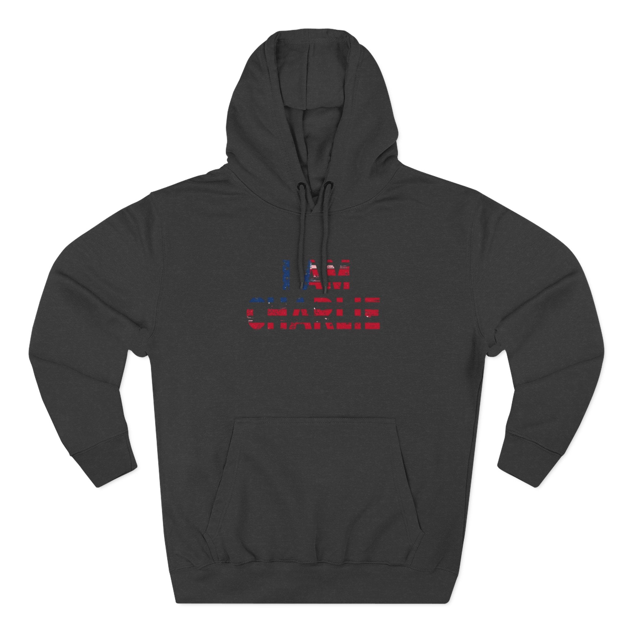 Patriotic Fleece Hoodie - I AM CHARLIE, Cozy Sweatshirt, Political Apparel, Gift for Activists, Casual Wear