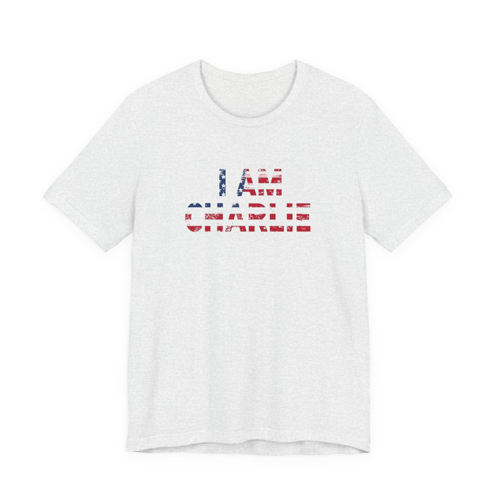 Unisex Tee - I Am Charlie | Patriotic Apparel, Freedom Shirt, Casual Fashion, Gift for Activists, Everyday Wear
