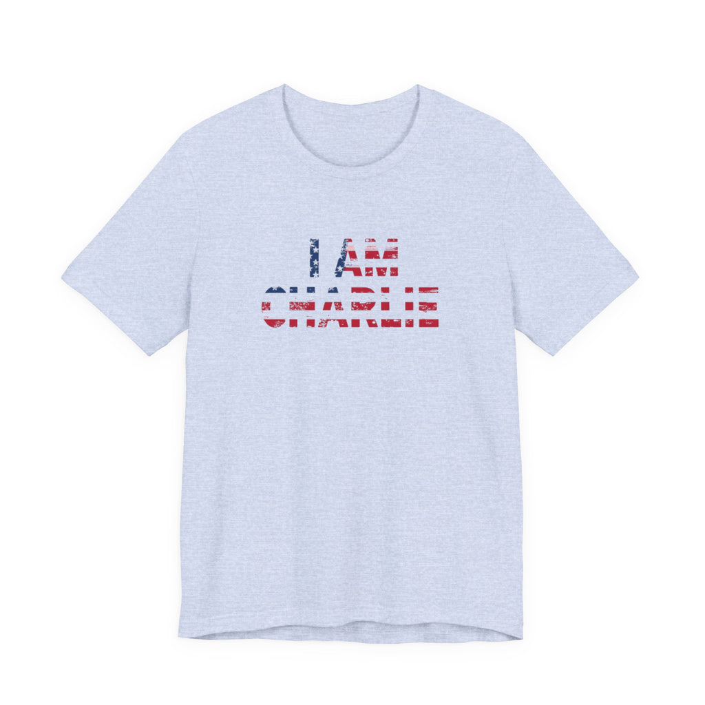 Unisex Tee - I Am Charlie | Patriotic Apparel, Freedom Shirt, Casual Fashion, Gift for Activists, Everyday Wear